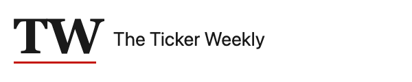 The Ticker Weekly